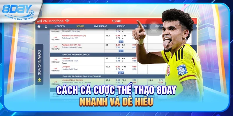 Cách Cá Cược Thể Thao 8day Nhanh Và Dễ Hiểu