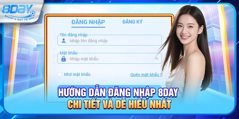 Hướng Dẫn Đăng Nhập 8day Chi Tiết Và Dễ Hiểu Nhất