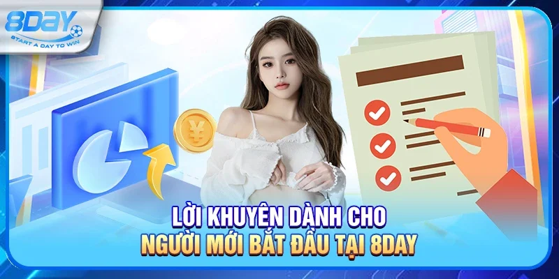Lời khuyên dành cho người mới bắt đầu tại 8day