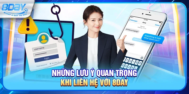 Những lưu ý quan trọng khi liên hệ với 8day
