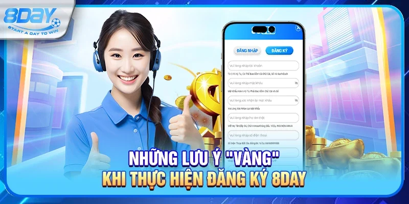 Những lưu ý "vàng" khi thực hiện đăng ký 8day