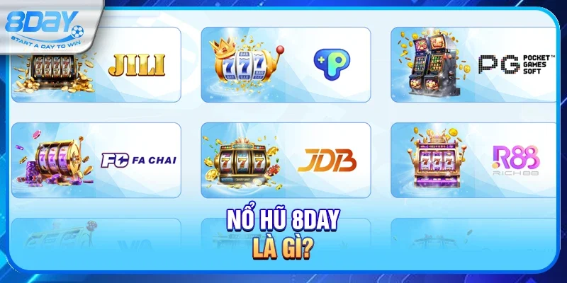 Nổ Hũ 8day Là Gì?