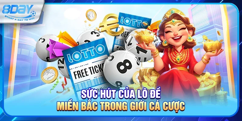 Khám phá sức hút của lô đề miền Bắc trong giới cá cược